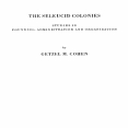 Getzel M. Cohen - The Seleucid Colonies. Studies in Founding, Administration and Organization