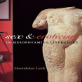 Gwendolyn Leick - Sex and Eroticism in Mesopotamian Literature [Retail]