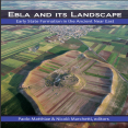 Paolo Matthiae, Nicoló Marchetti - Ebla and its Landscape. Early State Formation in the Ancient Near East [Retail]