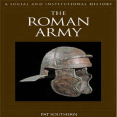 Patricia Southern - The Roman Army. A Social and Institutional History [Retail]