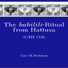 Gary M. Beckman - The Babilili-Ritual from Hattusa (CTH 718) Gary M. Beckman - The Babilili-Ritual from Hattusa (CTH 718)