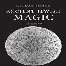 Gideon Bohak - Ancient Jewish Magic. A History [Retail]