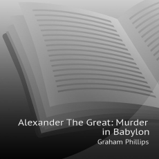 Graham Phillips - Alexander The Great Graham Phillips - Alexander The Great