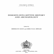 H. Genz - Insights into Hittite History and Archaeology (Colloquia Antiqua) H. Genz - Insights into Hittite History and Archaeology (Colloquia Antiqua)