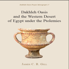 James C. R. Gill - Dakhleh Oasis and the Western Desert of Egypt under the Ptolemies (Dakhleh Oasis Project Monograph, Book 17) [Retail]